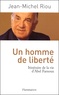 Jean-Michel Riou - Un homme de liberté - Itinéraire de la vie d'Abel Farnoux.
