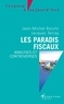 Jean-Michel Rocchi et Jacques Terray - Les paradis fiscaux.