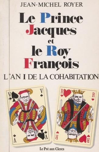 Le prince Jacques et le roy François : l'an I de la cohabitation