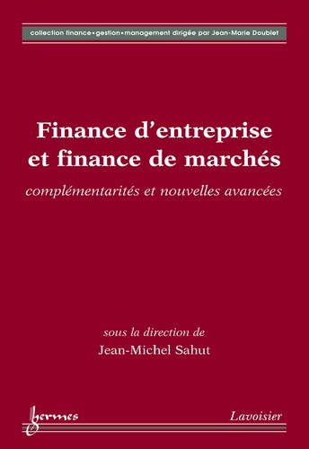 Jean-Michel Sahut - Finance d'entreprise et finance de marché : complémentarités et nouvelles avancées.