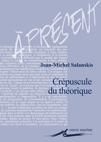 Jean-Michel Salanskis - Crépuscule du théorique ?.
