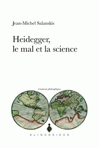 Jean-Michel Salanskis - Heidegger, le mal et la science.