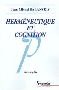 Jean-Michel Salanskis - Herméneutique et cognition.