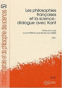 Jean-Michel Salanskis et Laurent Fedi - Les Philosophies Francaises Et La Science : Dialogue Avec Kant.