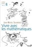 Jean-Michel Salanskis - Vivre avec les mathématiques.