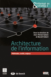 Jean-Michel Salaün et Benoît Habert - Architecture de l'information - Méthodes, outils, enjeux.
