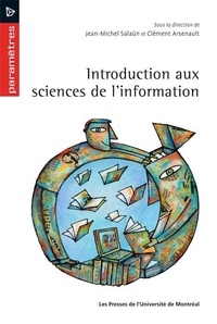 Jean-Michel Salaün et Clément Arsenault - Introduction aux sciences de l'information.