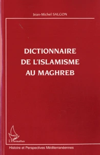 Dictionnaire de l'islamisme au Maghreb