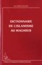 Jean-Michel Salgon - Dictionnaire de l'islamisme au Maghreb.