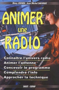 Jean-Michel Sauvage et Rémy Jounin - Animer Une Radio.
