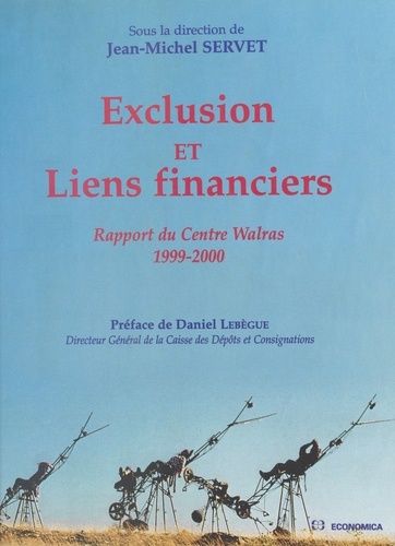 EXCLUSION ET LIENS FINANCIERS.. Rapport du Centre Walras 1999-2000