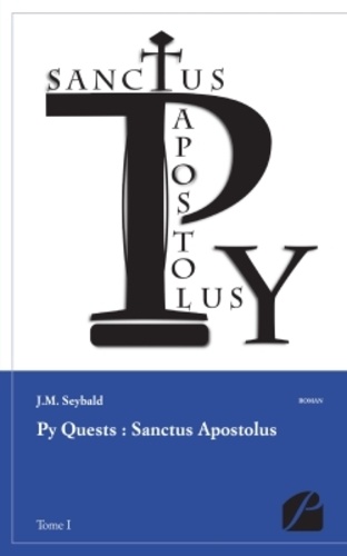 Py Quests : Sanctus Apostolus de Jean-Michel Seybald - Grand Format - Livre  - Decitre