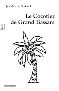 Jean-Michel Sieklucki - Le cocotier de Grand Bassam.