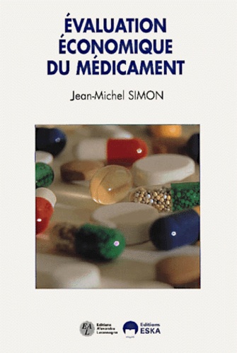 Jean-Michel Simon - Evaluation Economique Du Medicament.