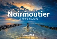 Jean-Michel Sotto - Noirmoutier - Lumière insulaire.