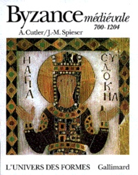 Jean-Michel Spieser et Anthony Cutler - Byzance médiévale - 700-1204.