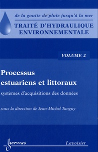 Jean-Michel Tanguy - Traité d'hydraulique environnementale - Volume 2, Processus estuariens et littoraux, systèmes d'acquisitions des données.