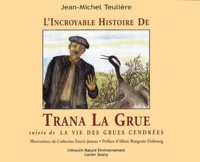 Lincroyables histoire de Trana La Grue suivie de La vie des grues cendrées.pdf