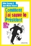 Jean-Michel Thénard et Didier Hassoux - Comment j'ai sauvé le Président - Farces et attrapes de la Sarkozie.