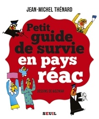 Jean-Michel Thénard - Petit guide de survie en pays réac.