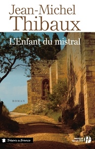 Jean-Michel Thibaux - L'enfant du mistral.