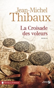 Jean-Michel Thibaux - La croisade des voleurs.