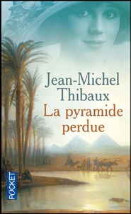 Jean-Michel Thibaux - La pyramide perdue.