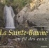 Jean-Michel Thibaux et Jean-Michel Aubrun - La Sainte-Baume au fil des eaux.