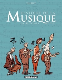 Jean-Michel Thiriet - Histoire de la musique en 80 tomes (Tome 1).