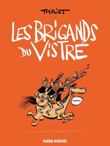 Jean-Michel Thiriet - Les Brigands du Vistre.