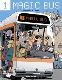 Jean-Michel Thiriet et Philippe Bercovici - Magic bus Tome 1 : .