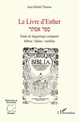 Jean-Michel Thomas - Le Livre d’Esther - Étude de linguistique comparée hébreu / ladino / castillan.