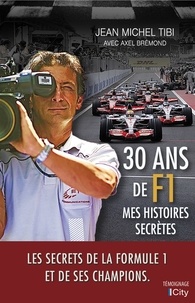 Jean-Michel Tibi et Axel Brémond - 30 ans de F1 - Mes histoires secrètes.