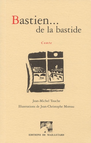 Jean-Michel Touche - Bastien... de la bastide.