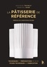 Jean-Michel Truchelut et Pierre-Paul Zeiher - La Pâtisserie de Référence - Techniques, préparations de base, fiches techniques de fabrication.