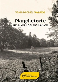 Planchetorte, une vallée en Brive