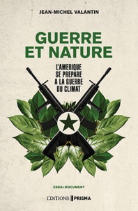 Jean-Michel Valantin - Guerre et Nature.