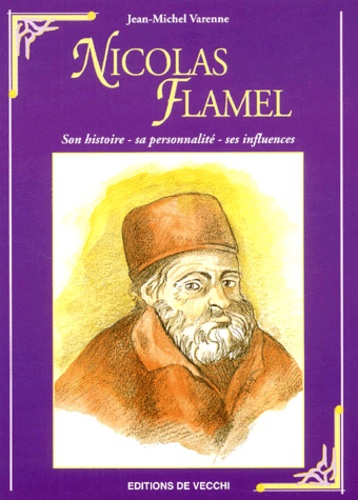 Jean-Michel Varenne - Nicolas Flamel.