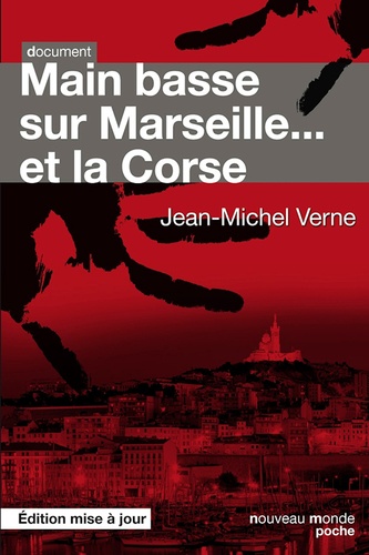 Main basse sur Marseille et la Corse. La protection des hautes personnalités de De Gaulle à Hollande