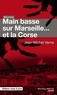 Jean-Michel Verne - Main basse sur Marseille et la Corse.