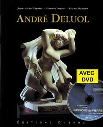 Jean-Michel Viguier et Claude Gaspari - André Deluol - Etreintes de pierre. 1 DVD