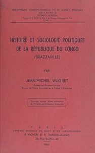 Jean-Michel Wagret et Georges Burdeau - Histoire et sociologie politique de la République du Congo (Brazzaville).