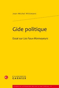 Jean-Michel Wittmann - Gide politique - Essai sur Les faux-monnayeurs.