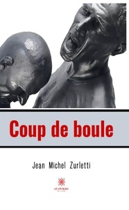 Jean-Michel Zurletti - Coup de boule.