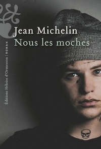 Jean Michelin - Nous les moches.
