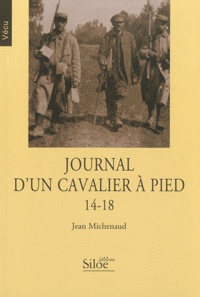 Jean Michenaud - Journal d'un cavalier à pied - 14-18.