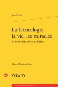 La Généalogie, la vie, les miracles et les mérites de saint Foursy