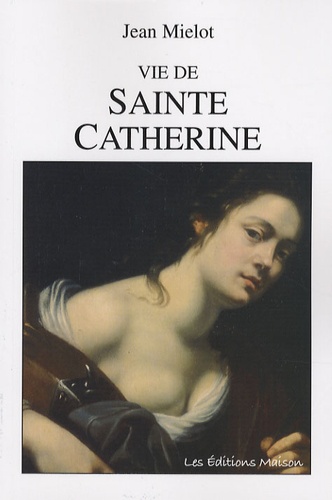 Jean Miélot - Vie de sainte Catherine.