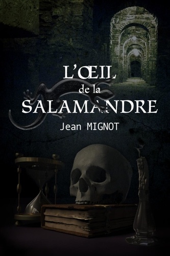 Jean Mignot - L'oeil de la salamandre.