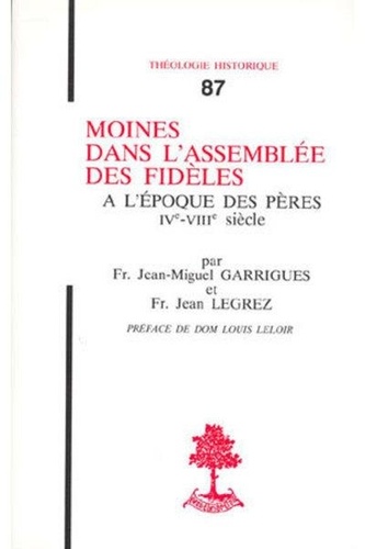 Jean-Miguel Garrigues - Th n87 - moines dans l'assemblee des fideles -a l'epoque des peres ive-viiie siecle.